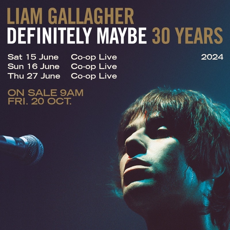 Liam Gallagher definitely Will Be Performing At Co op Live For 